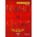 Le brasier de l'instant / Kor Ateş Anı